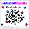 Tjongejonge - Ze Straole Hier (feat. Manfred Jongenelis & Rudy de Meulder) - Single